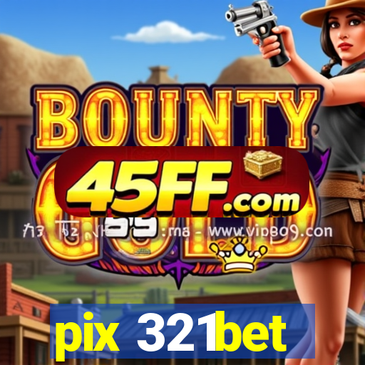 pix 321bet